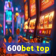 600bet top